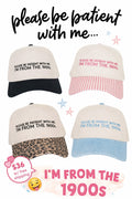 Please Be Patient With Me I'm From The 1900s Trucker Hat