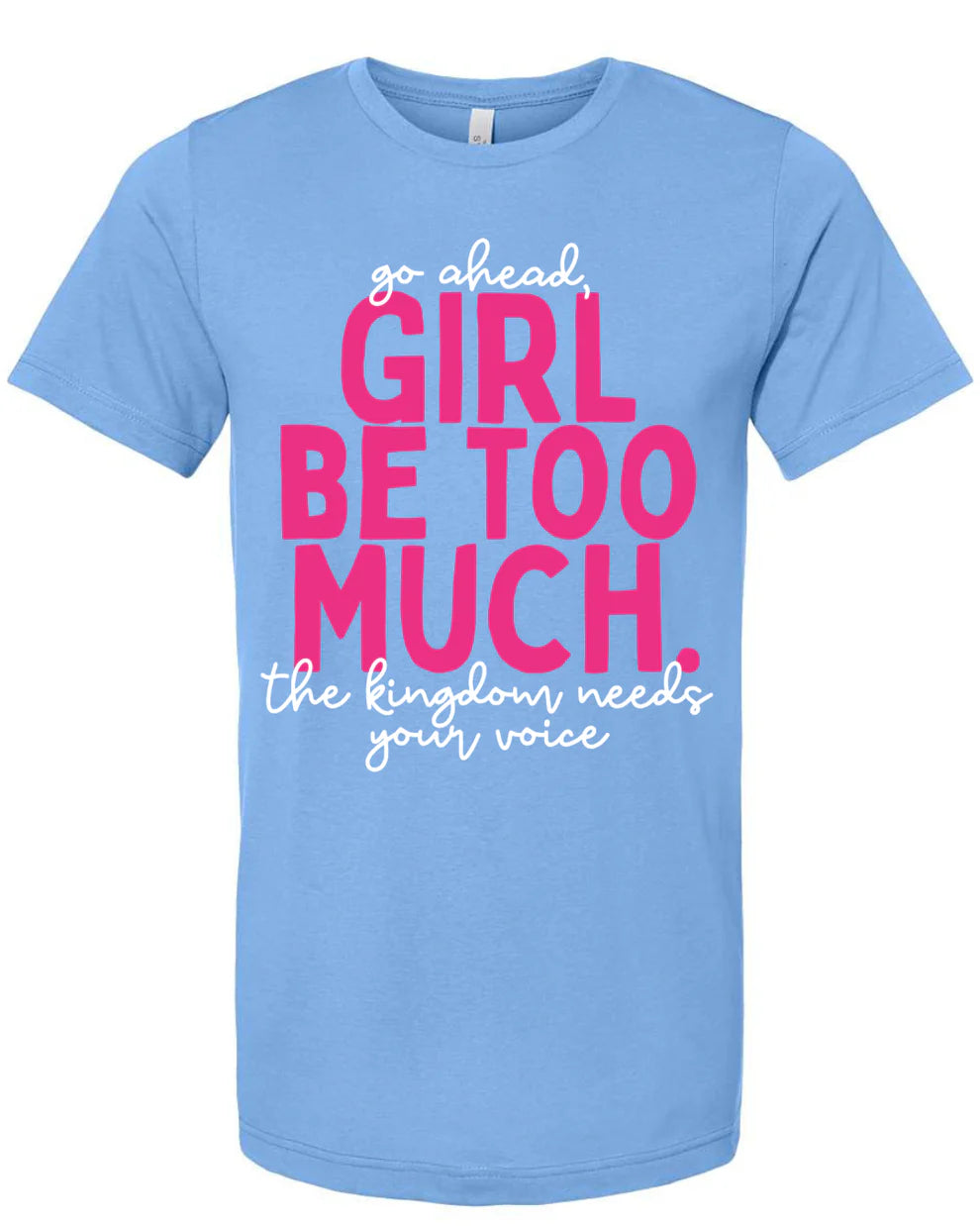 Girl Be Too Much Tee | Weekend Deal