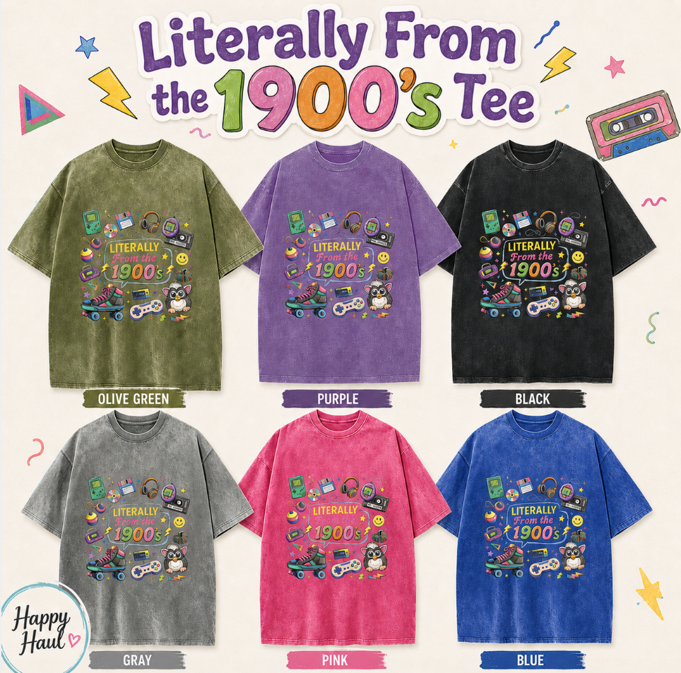 Literally From The 1900s Tee